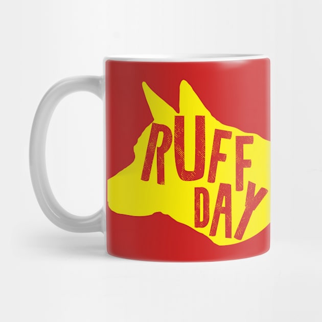 Ruff Day by Shirts That Bangs